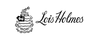 LOIS HOLMES