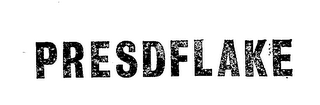 PRESDFLAKE trademark