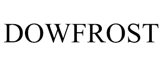 DOWFROST trademark
