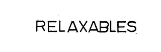 RELAXABLES