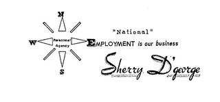 SHERRY D'GEORGE NATIONAL EMPLOYMENT IS OUR BUSINESS PERSONNEL AGENCY