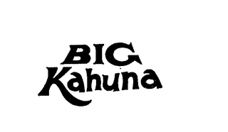 BIG KAHUNA