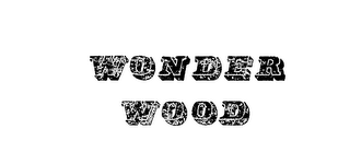 WONDER WOOD trademark