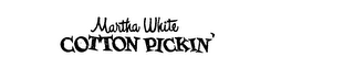 MARTHA WHITE COTTON PICKIN' trademark