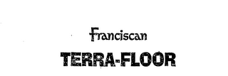 FRANCISCAN TERRA-FLOOR