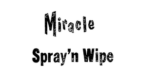 MIRACLE SPRAY 'N WIPE