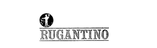 RUGANTINO trademark