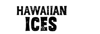 HAWAIIAN ICES