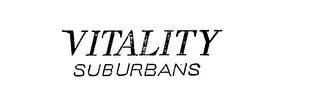 VITALITY SUBURBANS