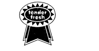 TENDER FRESH trademark