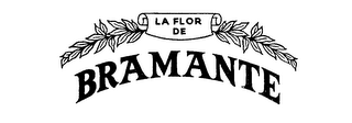 LA FLOR DE BRAMANTE