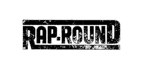 RAP-ROUND