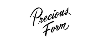 PRECIOUS FORM