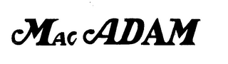 MAC ADAM