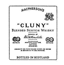 MACPHERSONS "CLUNY" BLENDED SCOTCH WHISKEY BOTTLED IN SCOTLAND BLENDED BY JOHN E. MCPHERSON & SONS LTD. EDINBURGH NEWCASTLE. UPON. TYNE & LONDON GREAT BRITAIN (ESTABLISHED 1857) A BLEND OF 100% SCOTCHWHISKIES BLENDED AND BOTTLED IN SCOTLANDBY THE SOLE PROPRIETORS. GOLD MEDAL