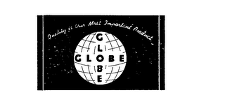 GLOBE QUALITY IS OUR MOST IMPORTANT PRODUCT