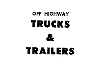 OFF HIGHWAY TRUCKS TRAILERS