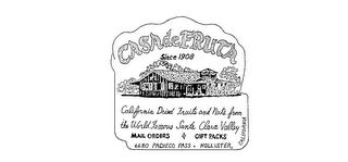 CASA DE FRUTA SINCE 1908 CALIFORNIA DRIED FRUITS AND NUTS FROM THE WORLD FAMOUS SANTA CLARA VALLEY MAIL ORDERS GIFT PACKS 6680 PACHECO PASS-HOLLISTER, CALIFORNIA