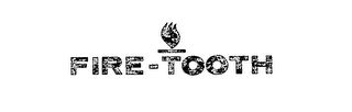 FIRE-TOOTH trademark