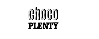 CHOCO PLENTY