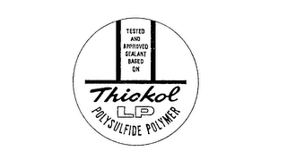 TESTED AND APPROVED SEALANT BASED ON THIOKOL LP POLYSULFIDE POLYMER