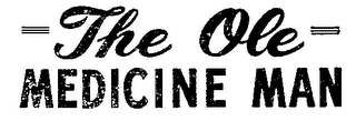 THE OLE MEDICINE MAN trademark