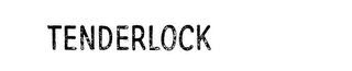 TENDERLOCK trademark