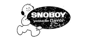 SNOBOY PICKED FOR FLAVOR