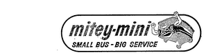 MITEY-MINI SMALL BUS-BIG SERVICE