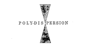 POLY-DISPERSION trademark