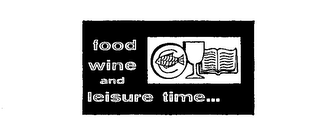 FOOD WINE AND LEISURE TIME