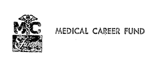 MC FUND MEDICAL CAREER FUND