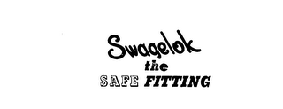 SWAGELOK THE SAFE FITTING