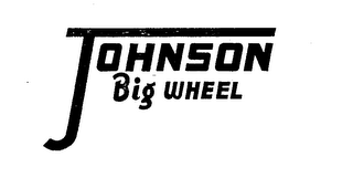 JOHNSON BIG WHEEL