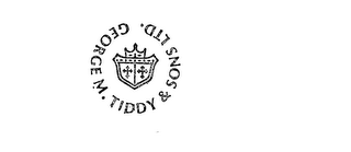 GEORGE M. TIDDY & SONS LTD