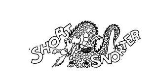 SHORT SNORTER