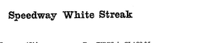 SPEEDWAY WHITE STREAK trademark