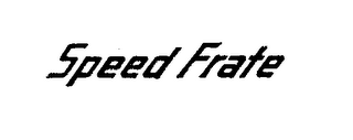SPEED FRATE