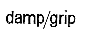 DAMP/GRIP trademark