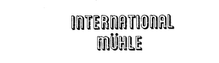 INTERNATIONAL MUHLE