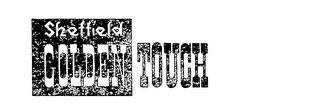 SHEFFIELD GOLDEN TOUCH trademark