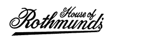 HOUSE OF ROTHMUNDS' trademark