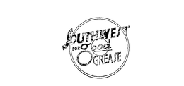 SOUTHWEST FOR GOOD GREASE trademark