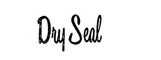 DRY SEAL