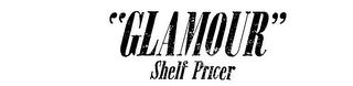 "GLAMOUR" SHELF PRICER