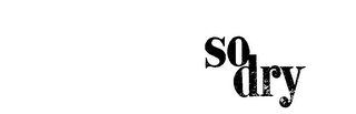 SO DRY trademark