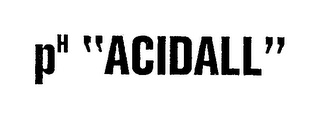 PH "ACIDALL" trademark