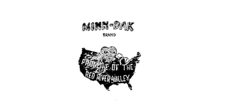 MINN DAK BRAND FROM THE OF THE RED RIVER VALLEY trademark
