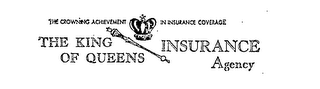 THE KING OF QUEENS INSURANCE AGENCY THE CROWNING ACHIEVEMENT IN INSURANCE COVERAGE