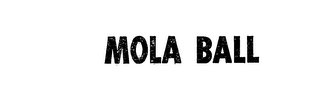 MOLA BALL trademark